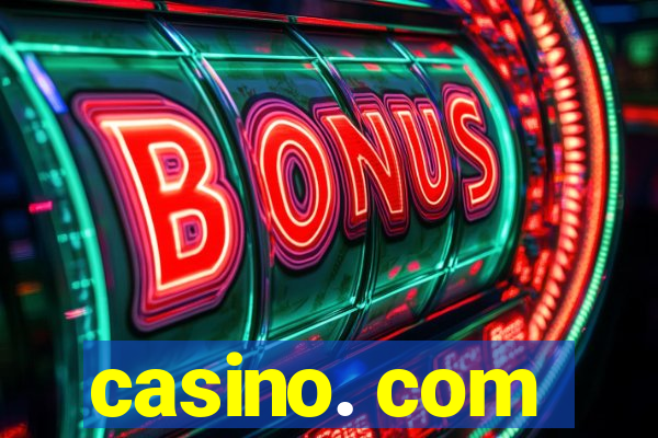 casino. com