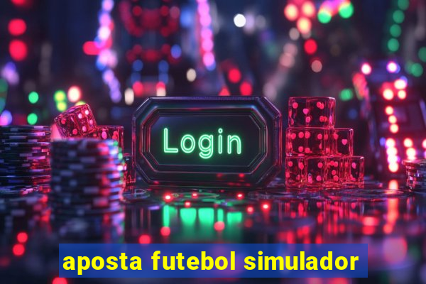 aposta futebol simulador