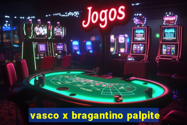 vasco x bragantino palpite