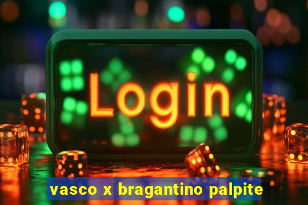 vasco x bragantino palpite