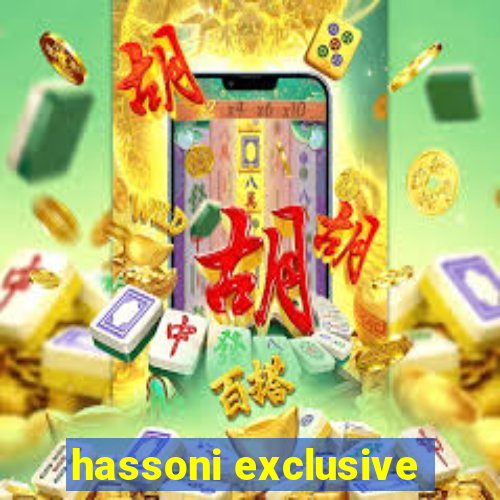 hassoni exclusive