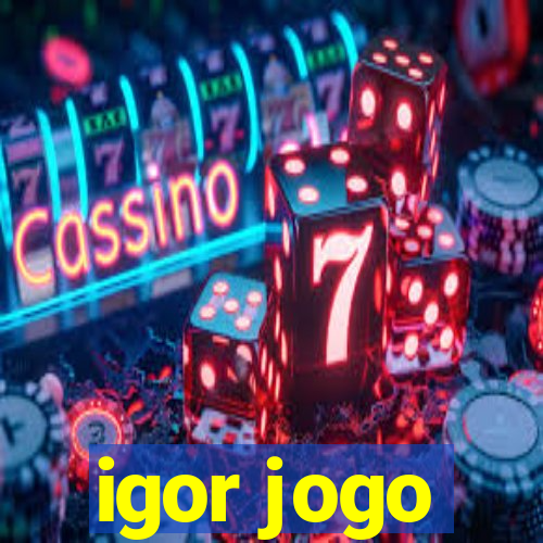 igor jogo