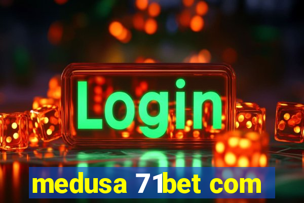 medusa 71bet com