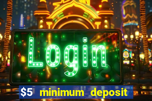 $5 minimum deposit casino in canada