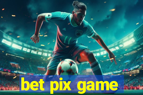 bet pix game