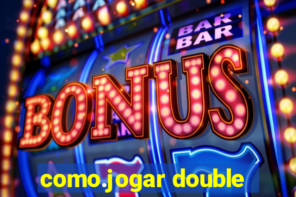 como.jogar double