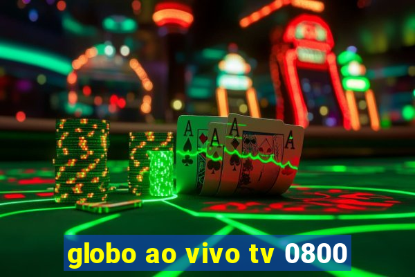 globo ao vivo tv 0800