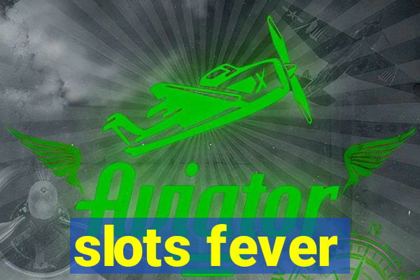 slots fever