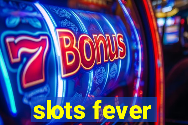 slots fever