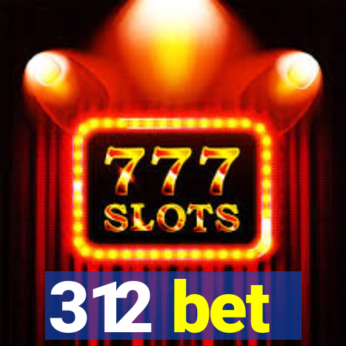 312 bet