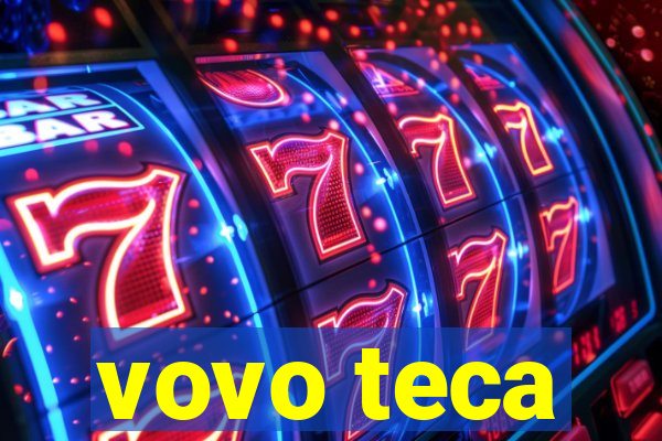 vovo teca