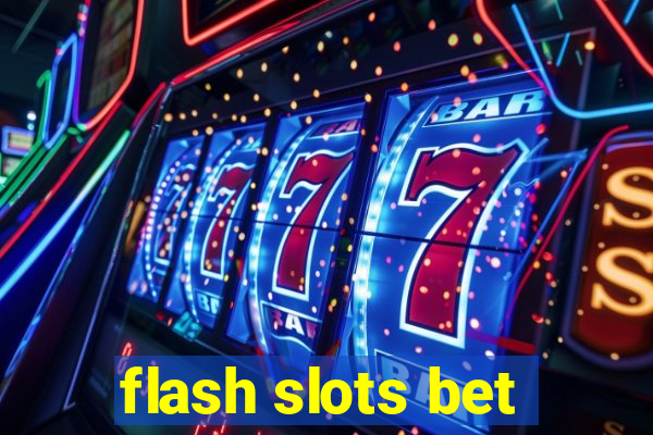 flash slots bet