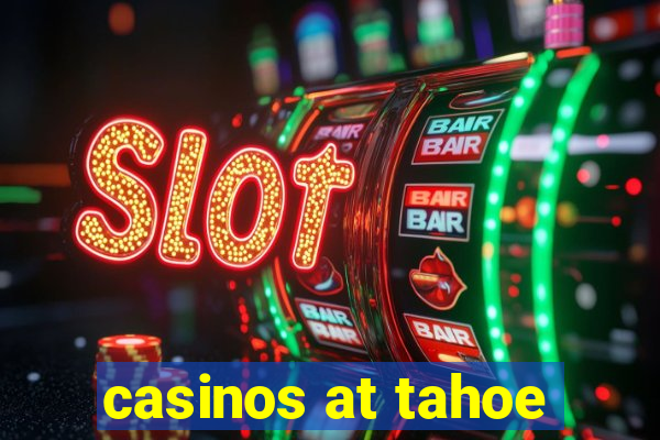 casinos at tahoe