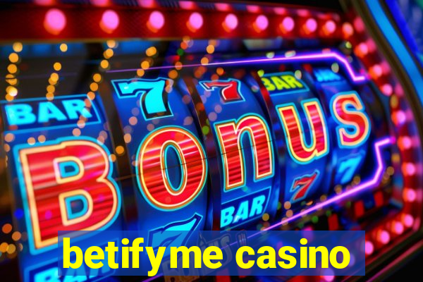 betifyme casino