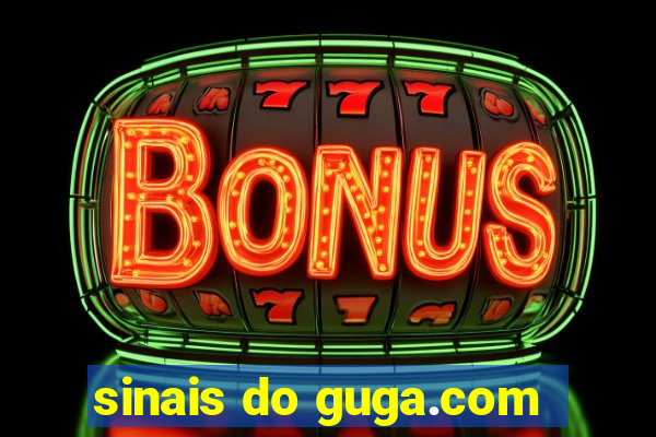 sinais do guga.com