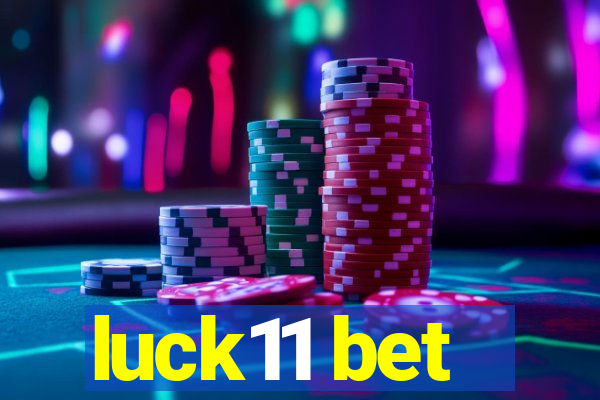 luck11 bet