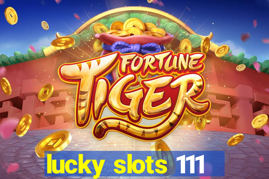 lucky slots 111