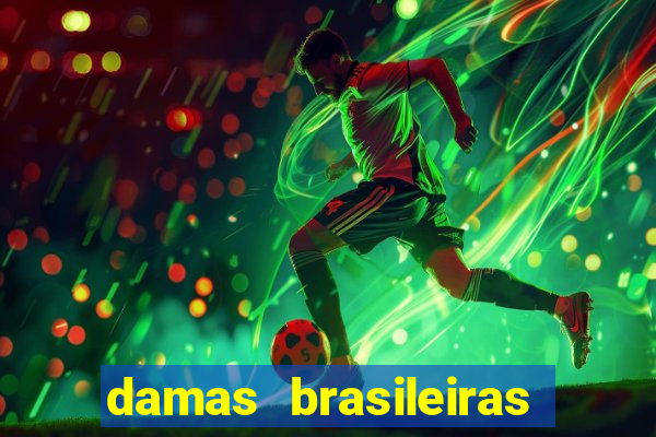 damas brasileiras jogar online