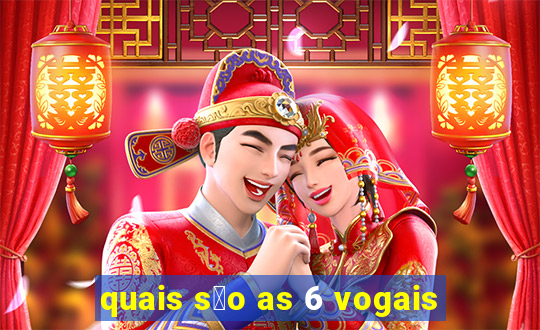 quais s茫o as 6 vogais