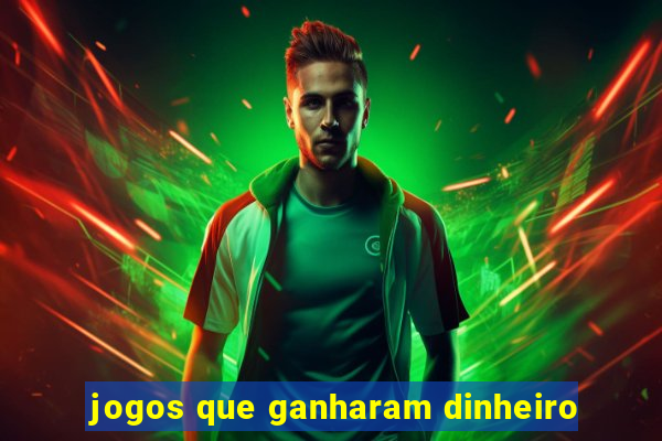 jogos que ganharam dinheiro