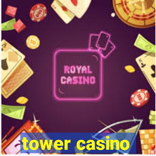 tower casino