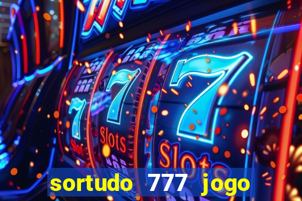 sortudo 777 jogo de cassino