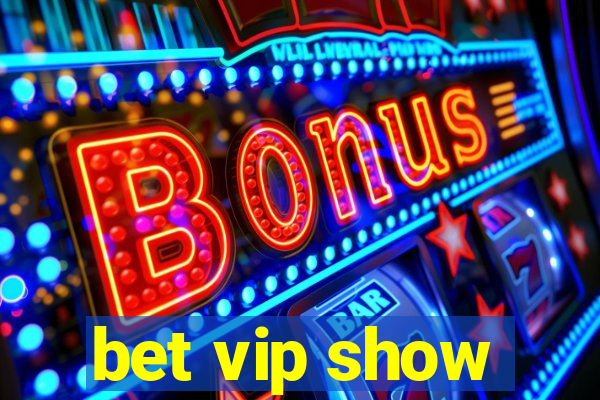 bet vip show