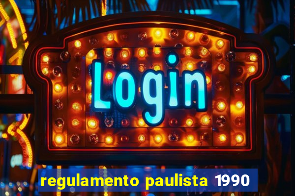 regulamento paulista 1990