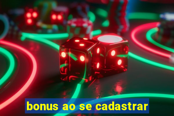 bonus ao se cadastrar