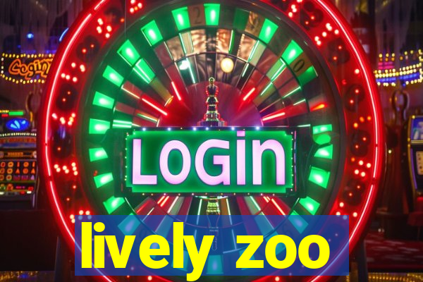 lively zoo