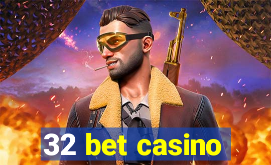 32 bet casino