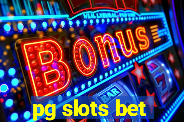 pg slots bet