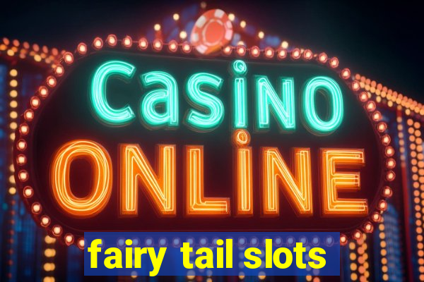 fairy tail slots