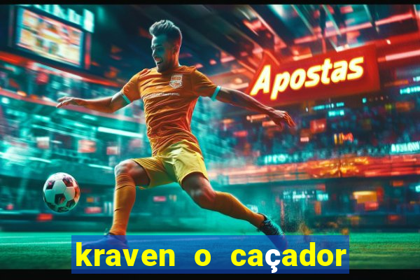 kraven o caçador filme completo dublado download