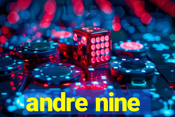 andre nine