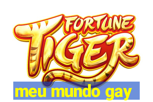 meu mundo gay