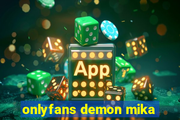 onlyfans demon mika