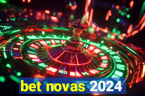 bet novas 2024