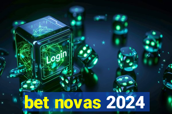 bet novas 2024