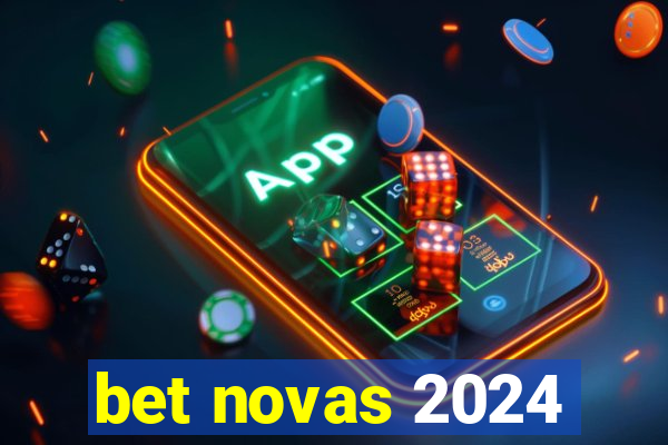 bet novas 2024