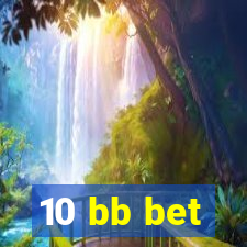 10 bb bet