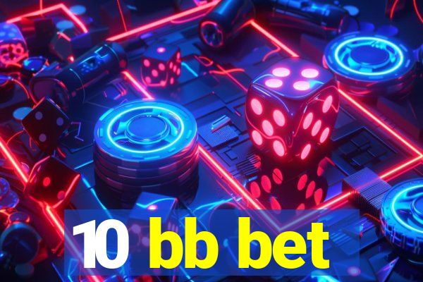 10 bb bet