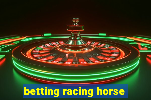 betting racing horse