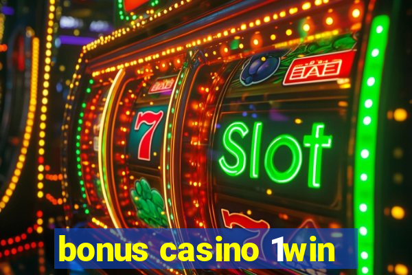 bonus casino 1win