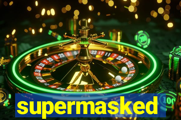 supermasked