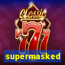 supermasked