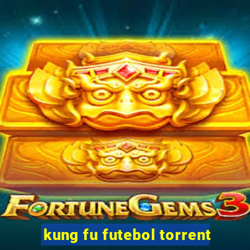 kung fu futebol torrent