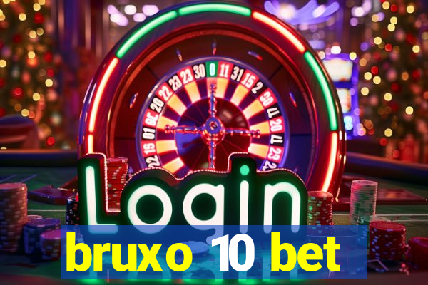 bruxo 10 bet