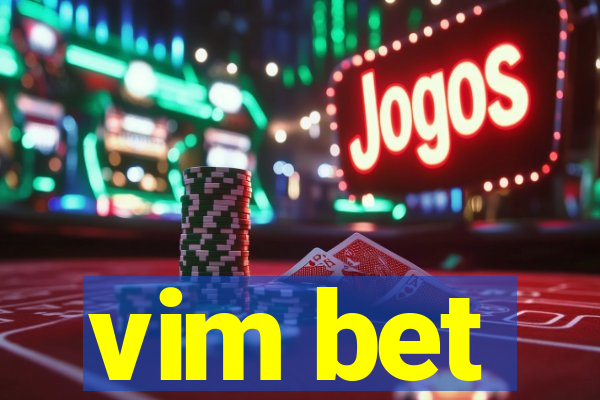 vim bet