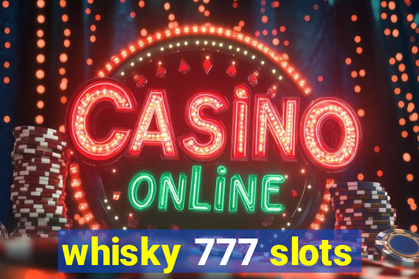 whisky 777 slots